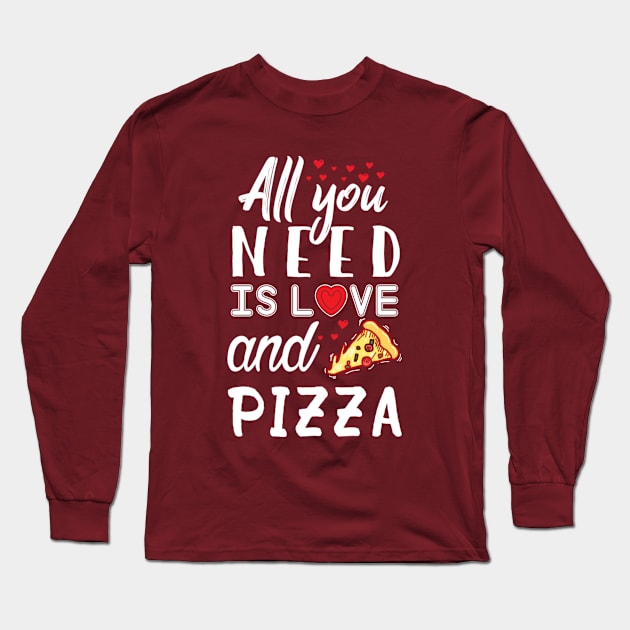 All you need is love and Pizza Long Sleeve T-Shirt by JB's Design Store